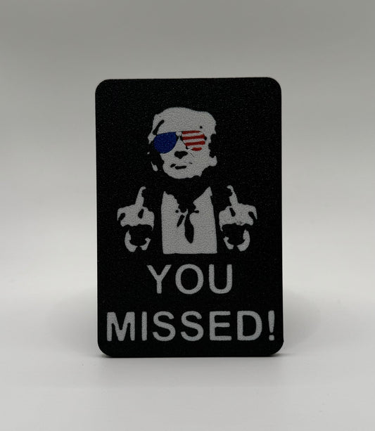 TRUMP '24 YOU MISSED MAGNET